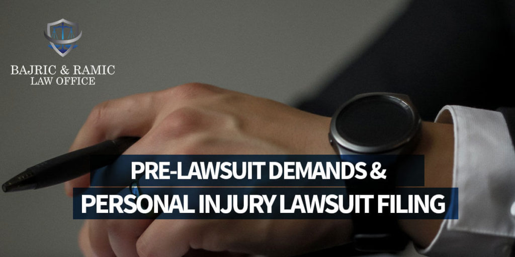Pre-lawsuit Demands & Personal Injury Lawsuit Filing