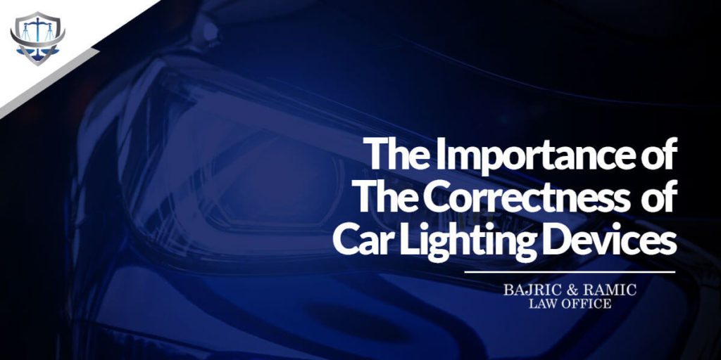 The Importance of The Correctness of Car Lighting Devices