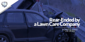 Read more about the article Rear-Ended by a Lawn Care Company