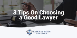 Read more about the article 3 Tips On Choosing a Good Lawyer