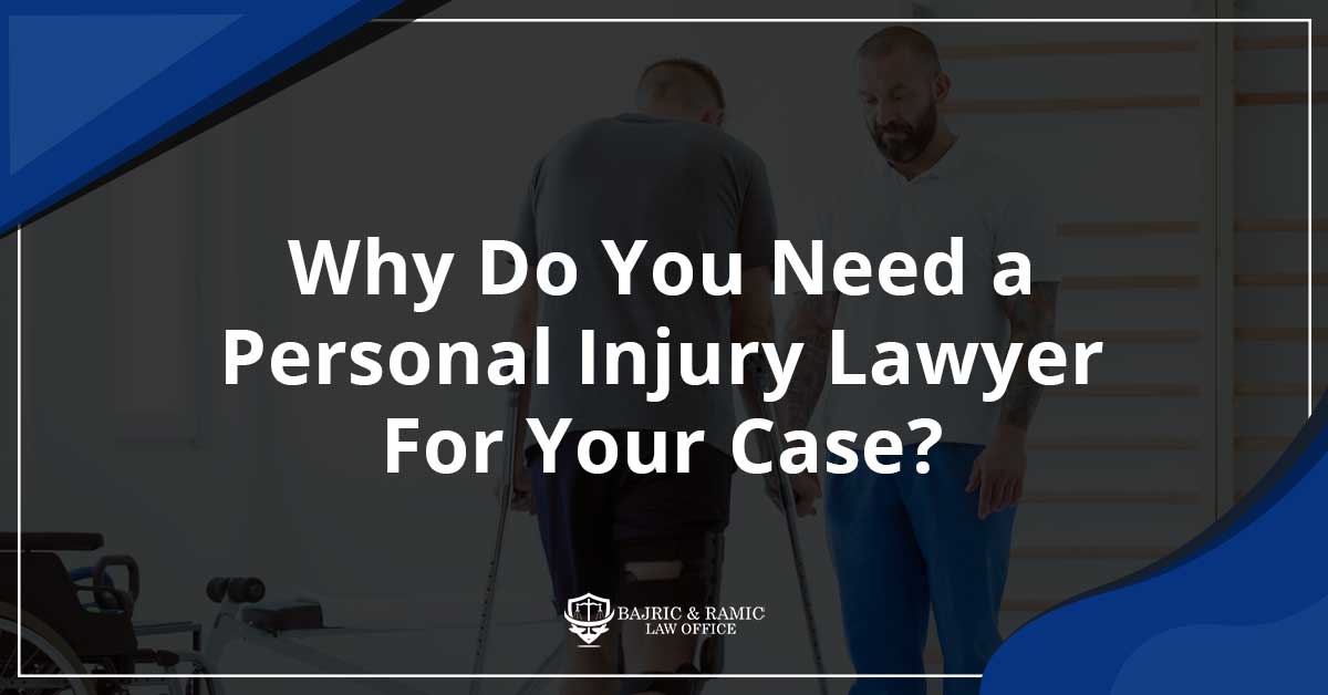 You are currently viewing Why do you need a personal injury lawyer for your case?