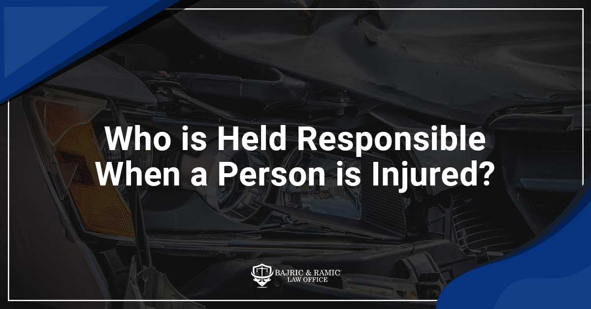You are currently viewing Who is Held Responsible When a Person is Injured?