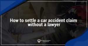 Read more about the article How to settle a car accident claim without a lawyer?