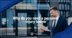 Read more about the article Why do you need a personal injury lawyer?