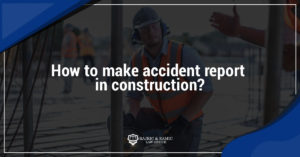 Read more about the article How to make accident report in construction?