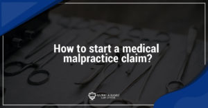 Read more about the article How to start a medical malpractice claim?