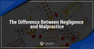 Read more about the article The Difference Between Negligence and Malpractice