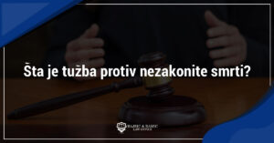 Read more about the article Šta je tužba protiv nezakonite smrti?