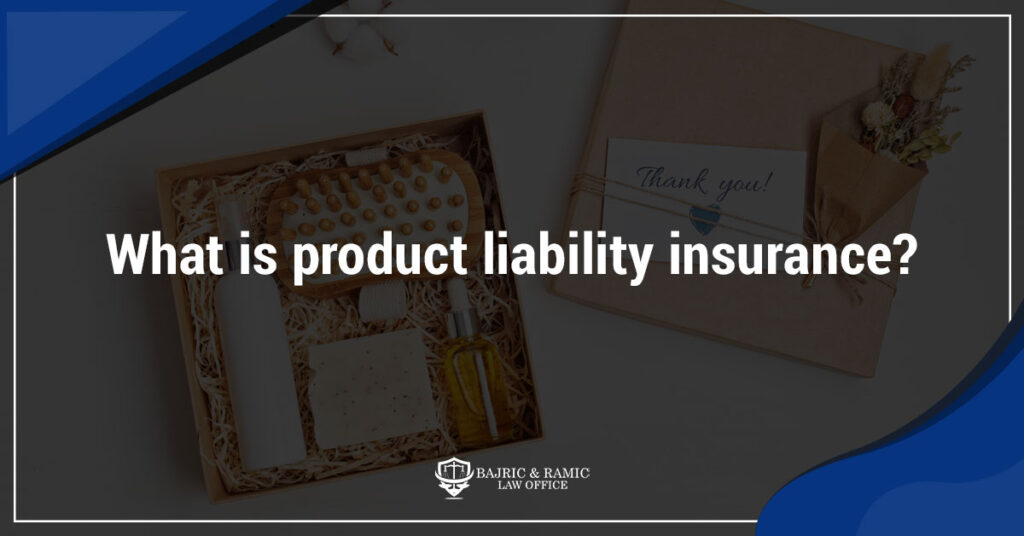 What is product liability insurance?