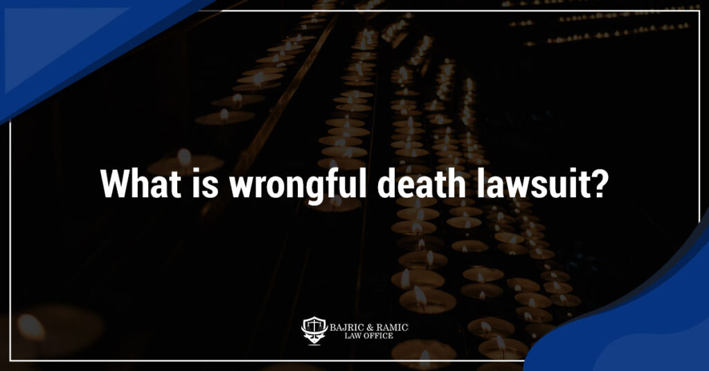 What is wrongful death lawsuit?