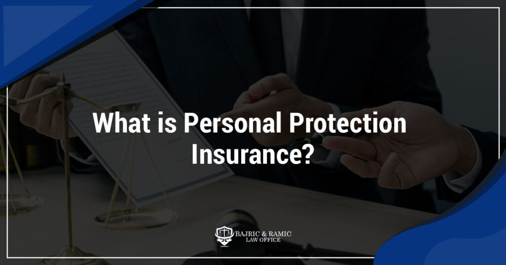 What is Personal Protection Insurace?