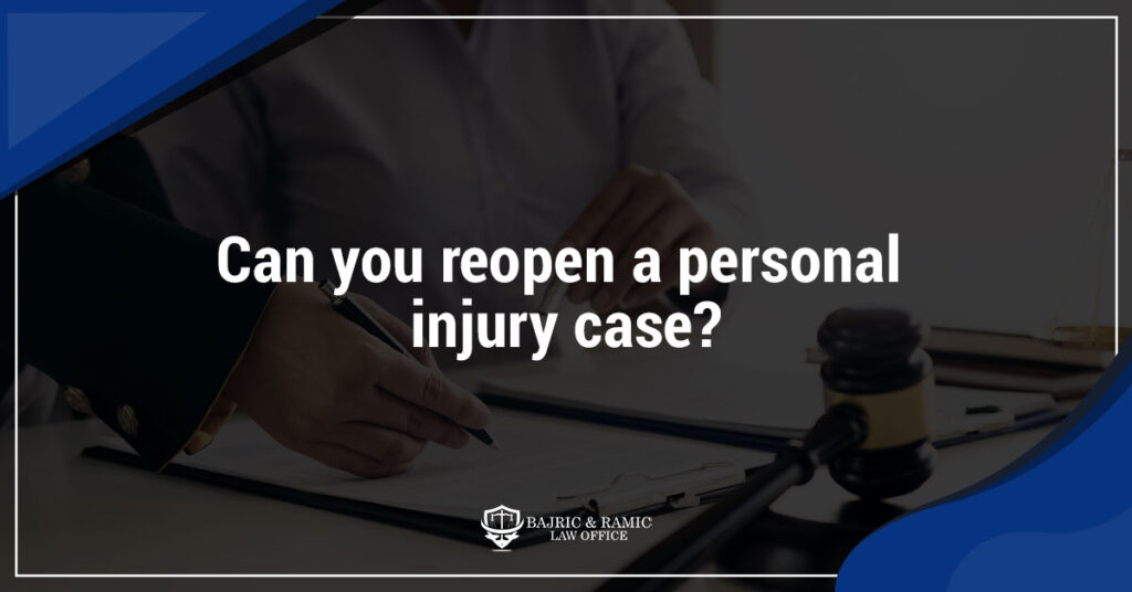 Can you reopen a personal injury case?