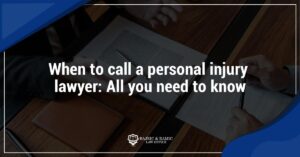 Read more about the article When to call a personal injury lawyer: All you need to know