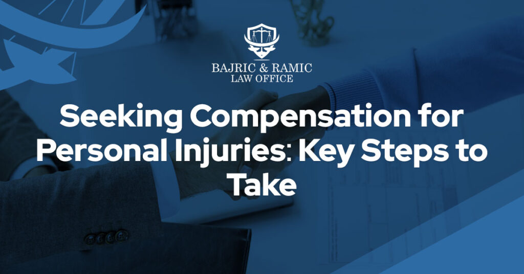 Seeking Compensation for Personal Injuries: Key Steps to Take