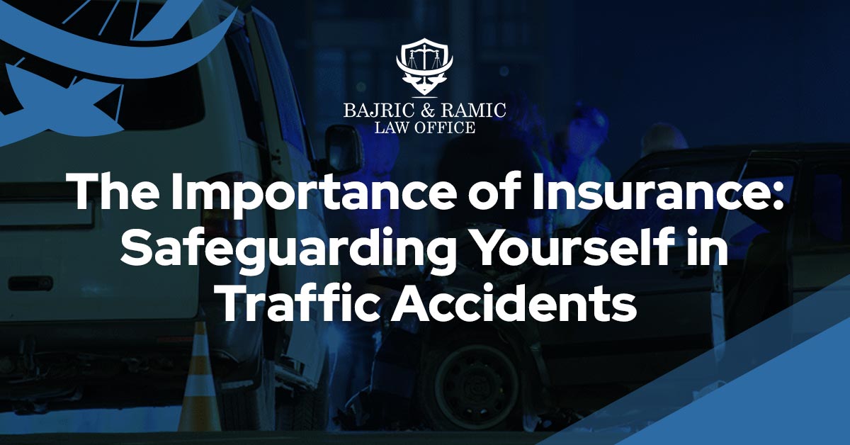 You are currently viewing The Importance of Insurance: Safeguarding Yourself in Traffic Accidents
