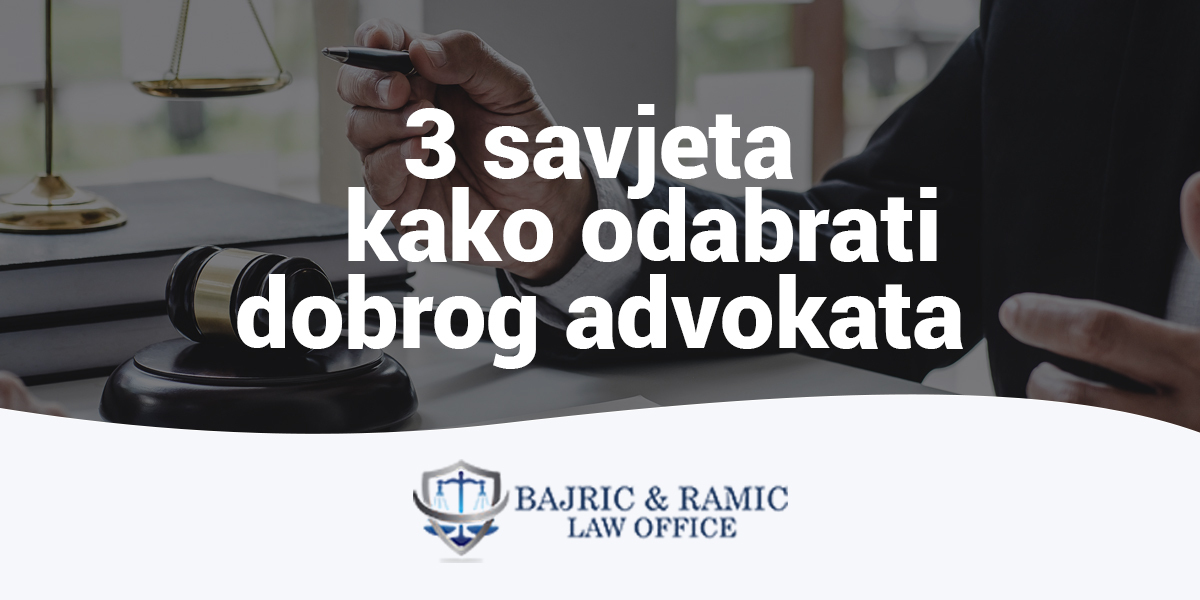 You are currently viewing 3 savjeta kako odabrati dobrog advokata