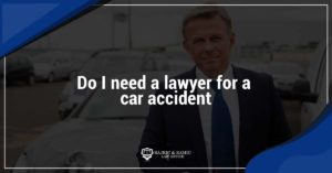 Read more about the article Do I need a lawyer for a car accident?