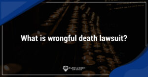 Read more about the article What is wrongful death lawsuit?