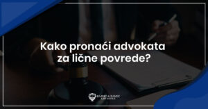 Read more about the article Kako pronaći advokata za lične povrede?