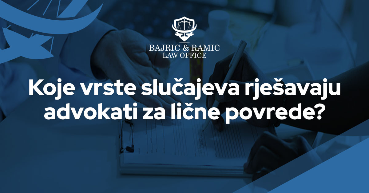 You are currently viewing Koje vrste slučajeva rješavaju advokati za lične povrede?